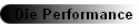 Die Performance
